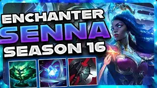 NEW SEASON 16 ENCHANTER SENNA BUILD! | League of Legends