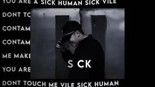 THEY SAY IM SICK AND IT WONT TAKE LONG
