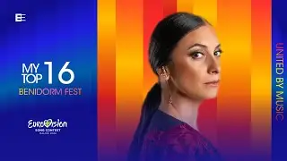 🇪🇸 Benidorm Fest 2024 | My Top 16 | Eurovision 2024