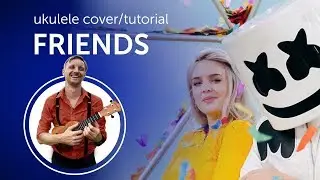 ukulele. Marshmello & Anne-Marie - FRIENDS ukulele tutorial/cover