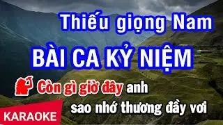 Karaoke Bài Ca Kỷ Niệm Thiếu Giọng Nam | Nhan KTV