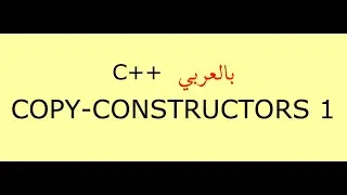 Copy Constructors: Part 1
