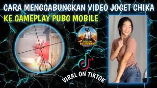 Cara Edit Video PUBGM X CHIKA Joget Tiktok | Viral On Tiktok