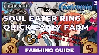 Soul Eater Ring Early! | Castlevania Dawn of Sorrow (Dominus Collection) Easy Money Farm