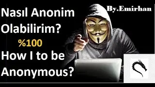 Nasıl Anonim Olabilirim? | How I to be Anonymous? | KALI LINUX