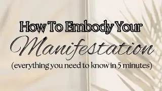 How To Embody the Vibration of ALREADY Having Your Manifestation