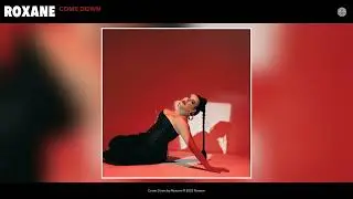 Roxane - Come Down (Official Audio)