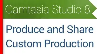 32. Продакшн проекта с пользовательскими настройками - Custom Production (Produce and Share)