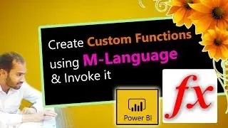 Create and Invoke Custom Function in M Language | Power BI Desktop for Beginners
