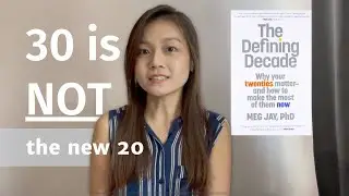 The Defining Decade | Why Your Twenties Matter & How to Make the Most of Them NOW - Part One
