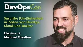 Security: (Un-)Sicherheit in Zeiten von DevOps, Cloud und Docker