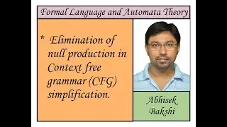 Automata Theory 27: Elimination of null production in CFG simplification