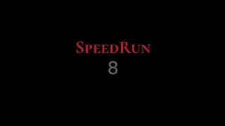 Speedrun 8