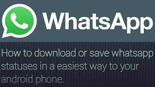Easiest way to download or save WhatsApp status in your android phone.