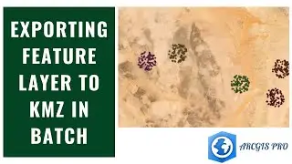 Feature layer to KMZ in Batch | Python | ArcGIS Pro