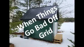 12 x 16 Off Grid Cabin Build - Episode 10 -  THINGS GO BAD