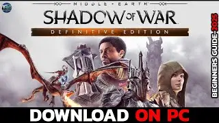 How to Download & Install Middle-Earth: Shadow of War on PC (Step by Step)?