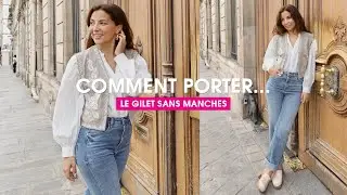 COMMENT PORTER LE GILET SANS MANCHES - LAMODEUSE.COM