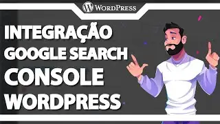 Integração Google Search Console e WordPress passo a passo 2023