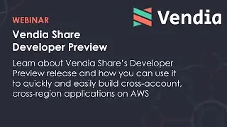 Vendia Share Developer Preview Webinar