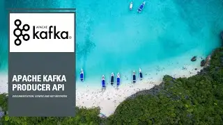 Apache Kafka - Producer API (Part 1 of 2)