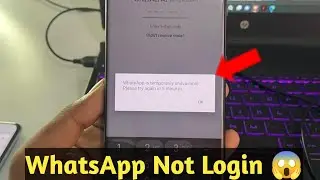 WhatsApp Not Login Problem Solve Kaise kere | WhatsApp is temporarily unavailable