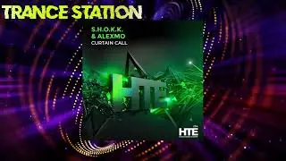 S.H.O.K.K. & AlexMo - Curtain Call (Extended Mix) [HTE RECORDINGS]