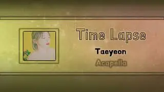 (Acapella "Clean") Time Lapse - Taeyeon
