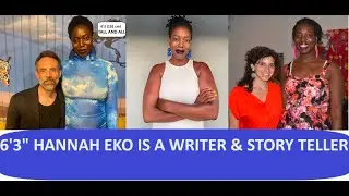 6'3" Hannah Eko is A Writer & Story Teller