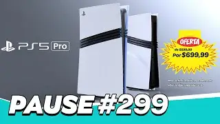 PAUSE 299 - BORA FALAR DO ANUNCIO DO PS5 PRO