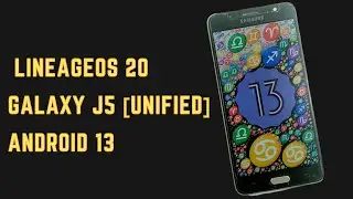 Android 13 samsung J5 2015 & j5 2016 LineageOs 20 