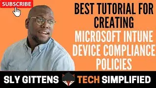 Best Tutorial for Creating Microsoft Intune Device Compliance Policies