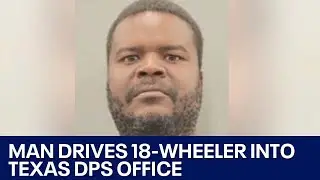 Suspect arrested driving 18-wheeler into Texas DPS office | FOX 7 Austin