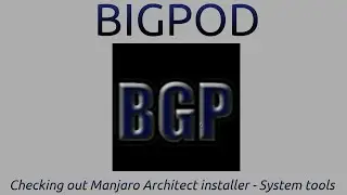 Checking out Manjaro Architect installer - System tools