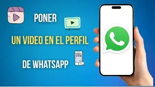 Como Poner Un Video En El Perfil De Whatsapp (Facil Y Rapido)