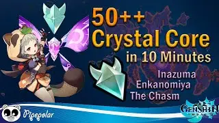 Genshin Impact : Farming 50+ Crystal Core in 10 Minutes