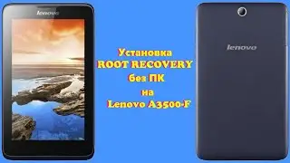 How to install ROOT RECOVERY on a Lenovo A3500-F tablet without a PC