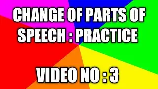 TRANSFORMATION OF SENTENCES : FROM ONE PART OF SPEECH TO ANOTHER