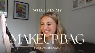 what's in my makeup bag for camp