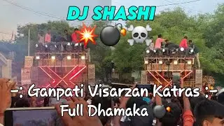 dj shashi ganpati bappa visarjan katras 🔥🔥🔥