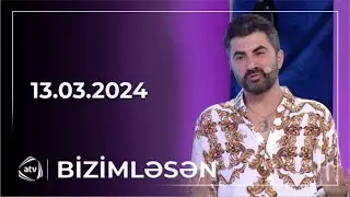 Bizimləsən / 13.03.2024