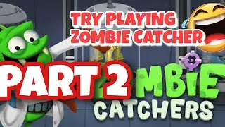 TRY PLAYING ZOMBIE CATHER PART 2