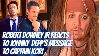 Robert Downey Jr Reacts to Johnny Depp's Message to Captain Kori - Kraken the Box