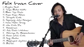Felix Irwan Cover Terbaik Enak didengar Saat Santai