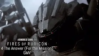 [The Sixth Answer] Armored Core IV GMV: 4 The Answer (For the Mission)