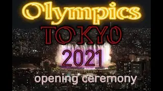 Olympics 2021 | TOKYO | Opening ceremony.
