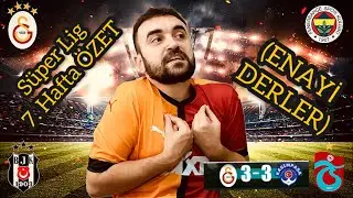 SÜPER LİG 7. HAFTA ÖZET (ENAYİ DERLER)