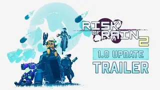 Risk of Rain 2 - 1.0 Update Trailer