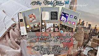 Personalizando meu celular no tema aquela garota aesthetic -🦋