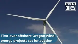 First-ever offshore Oregon wind projects up for auction